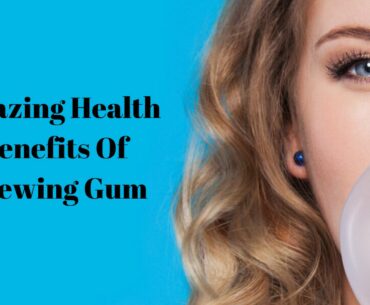 Benefits Of Chewing Gum